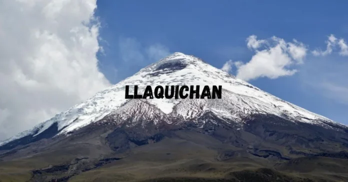 The Mystical Llaquichan: Unveiling Ancient Secrets