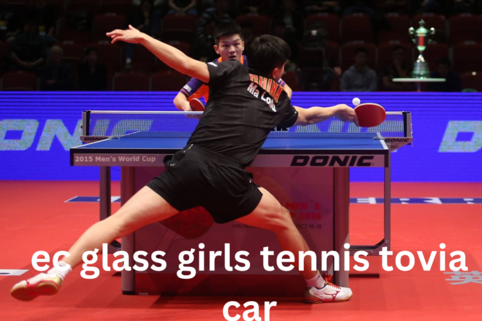 The Rise of ec glass girls tennis tovia car: Tovia Car’s Journey to Success